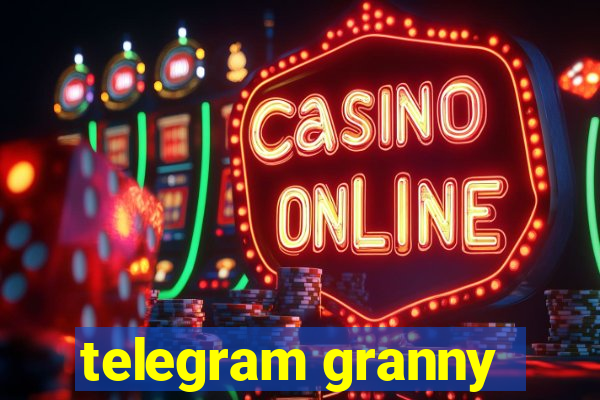 telegram granny